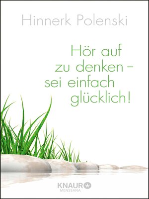 cover image of Hör auf zu denken--sei einfach glücklich!